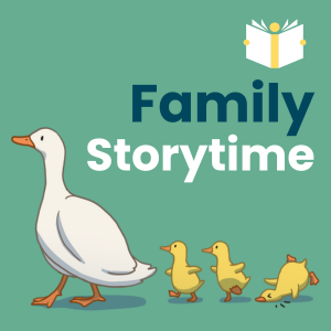 Text: Family Storytime, A mother duck leading three little ducks on a sage green background