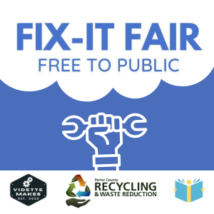 Text: Fix-it Fair Free to the Public, Imagery of a hand holding awrench and logos for Vidette Makes, Porter County Recycling and PCPLS